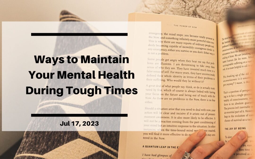 Ways to Maintain Your Mental Health During Tough Times